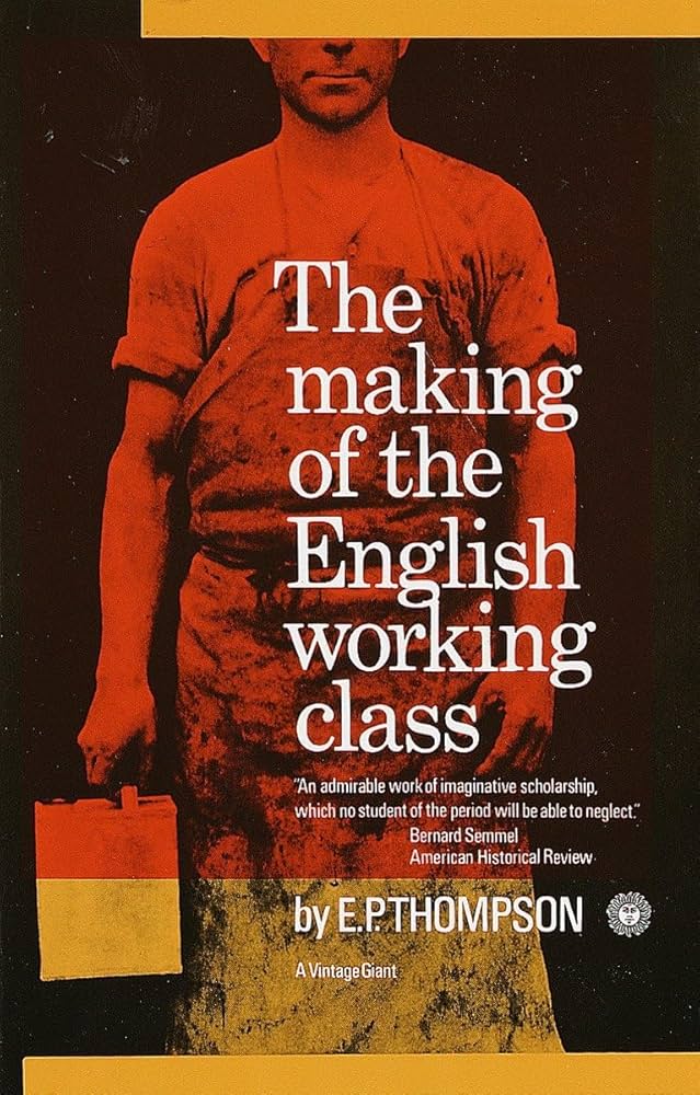 The making of the English working class was published in 1963 and is still in print.